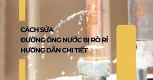 Cách sửa đường ống nước bị rò rỉ