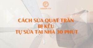 Cách sửa quạt trần bị kêu