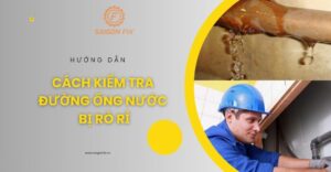 Cách kiểm tra đường ống nước bị rò rỉ
