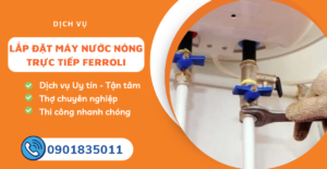 lắp đặt máy nước nóng trực tiếp ferroli