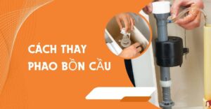 cách thay phao bồn cầu