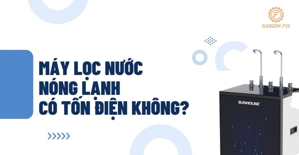 may loc nuoc nong lanh co ton dien khong