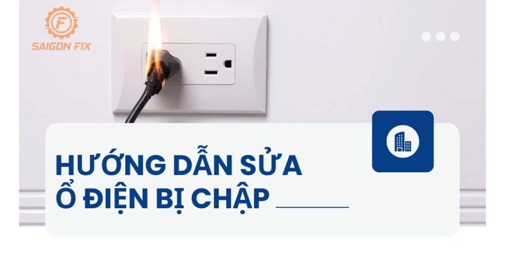 sửa ổ điện bị chập